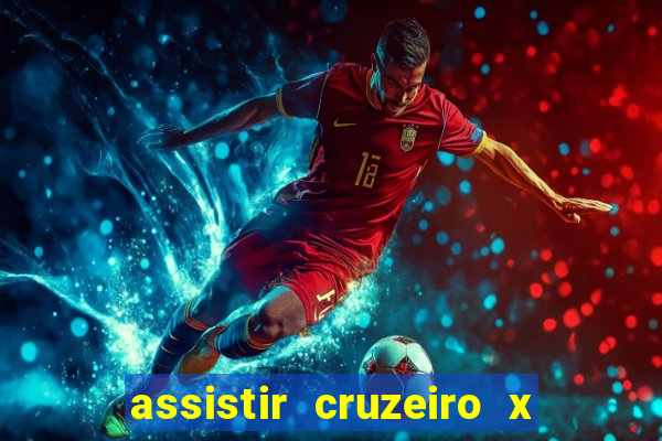 assistir cruzeiro x corinthians ao vivo gratis